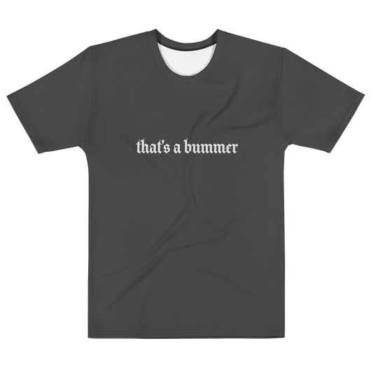 Bummer Unisex T-Shirt