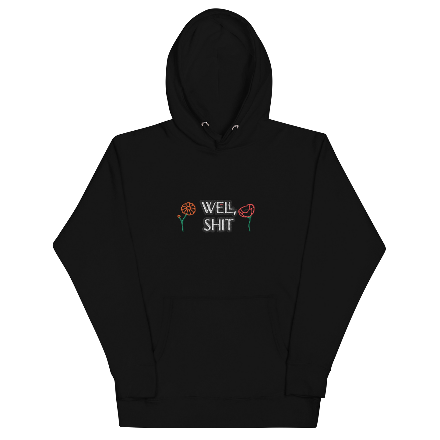 Well, Shit Unisex Hoodie